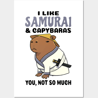 I Like Samurai and Capybaras you not so much Posters and Art